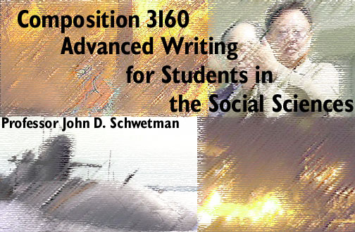 Comp 3160--Advanced Writing for Social Sciences--John D. Schwetman