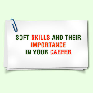 soft skilld and their importance in your career 