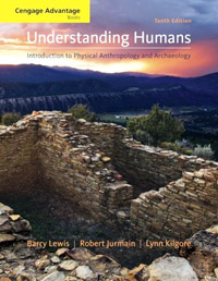 Understanding Humans: Introduction to Physical Anthropology and Archaeology, 10th ed. 