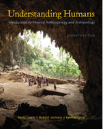 Understanding Humans: Introduction to Physical Anthropology and Archaeology, 10th ed. 