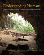 Understanding Humans: Introduction to Physical Anthropology and Archaeology, 11th ed. 