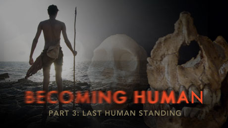NOVA: Becoming Humman Part 3: Last Human Standing
