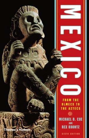 Text, Mexico, 6th Edition, Michael D. Coe and Rex Koontz.