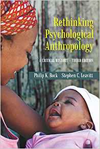 Rethinking Psychological Anthropology, Second Edition, by Philip K. Bock.