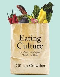 Eating Culture: An Anthropological Guide to Food