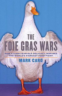 Foeis Gras Wars, Mark Caro.