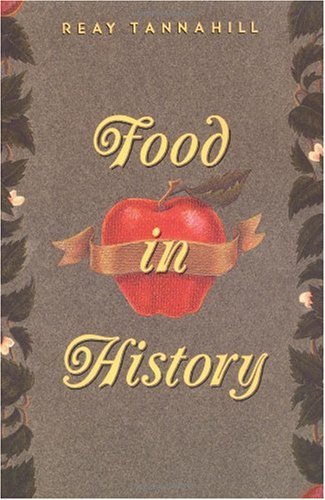 Food in History, Reay Tannahill.