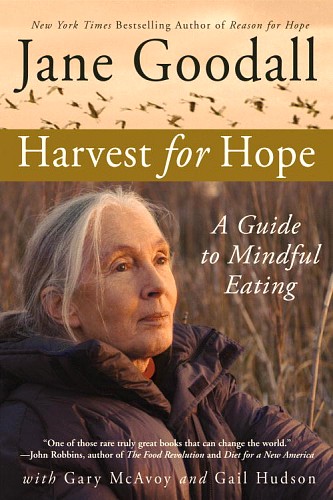 Harvest for Hope: A Guide to Mindful Eating, Jane Goodall.