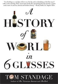 A History of the World in 6 Glasses, Tom Standage.