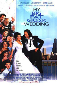 My Big Fat Greek Wedding.