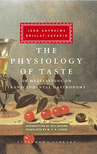 The Physiology of Taste, Jean-Anthelme Brillat-Savarin.