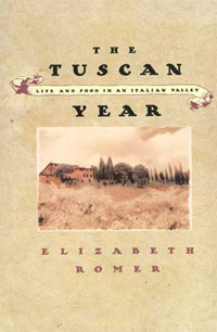 The Tuscan Year: LIfe and Food in an Italian valley, Elizabeth Romer.