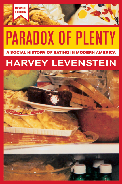 Paradox of Plenty: A Social History of Eating in Modern America by Harvey Levenstein.=