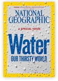 Water: Our Thirsty World, National Geogrpahic, April 2010.
