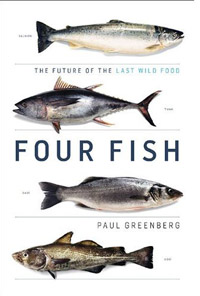 Four Fish: The Future of the Last Wild Food, Paul Breenberg (NY: Penguine, 2010)