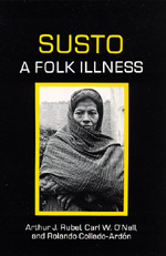 Text, "Susto: A Folk Illness," by Arthur J. Rubel, Carl W. O'Nell, and Rolando Collado-Ardon.
