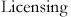 Licensing