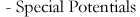 Special Potentials