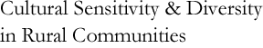 Cultural Sensitivity & Diversity in Rural Communities