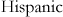 Hispanic