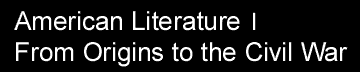 American Literature I--Origins up to the Civil War