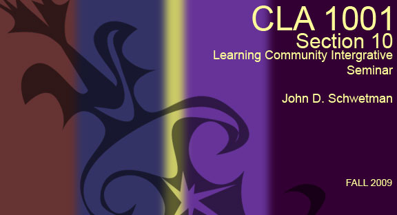 CLA 1001, Section 10, Fall 2009, Schwetman