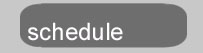 Schedule
