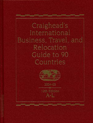 Craigheads's International Business, Travel, and Relocation Guide to 90 Countries